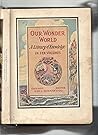 Our Wonder World, a Library of Knowledge (The Nature Book) Vo... by Geo L. Shuman & Co.
