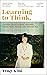 Learning to Think: A Memoir about Faith, Demons, and the Courage to Ask Questions