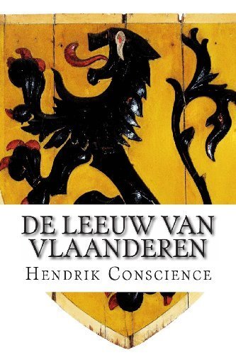 De Leeuw van Vlaanderen: De Slag der Gulden Sporen by Conscience, Hendrik (2013) Paperback