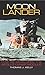 Moon Lander: How We Developed the Apollo Lunar Module (Smithsonian History of Aviation and Spaceflight) by Thomas J. Kelly (2009-09-11)