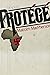 PROTEGE. A Novel.