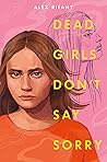 Dead Girls Don't Say Sorry by Alex Ritany