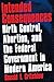 Intended Consequences: Birth Control, Abortion, and the Federal Government in Modern America by Critchlow, Donald T. (2001) Paperback
