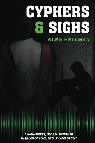 Cypher & Sighs: A High-stakes, global suspense thriller of love, loyalty, and deceit (The Greg Newsome Series)