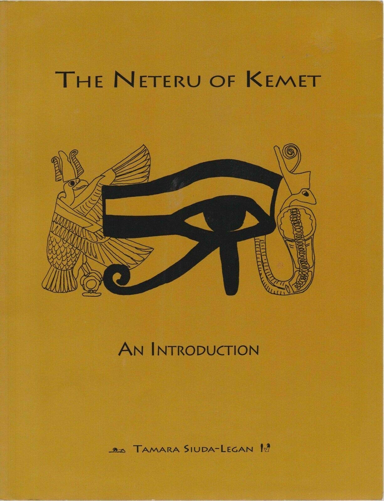 Neteru of Kemet Siuda-Legan Egyptian History Divinities Gods Goddess Religion [Hardcover] Tamara Siuda-Legan (Hardcover)