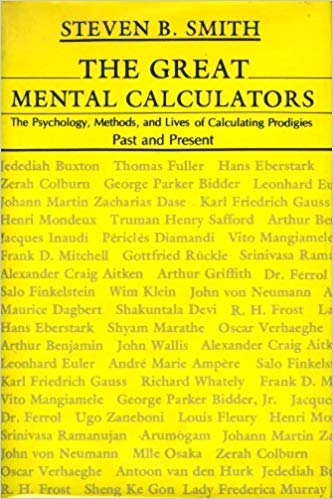 The Great Mental Calculators: The Psychology, Methods, and Lives of Calculating Prodigies Past and Present (Paperback)