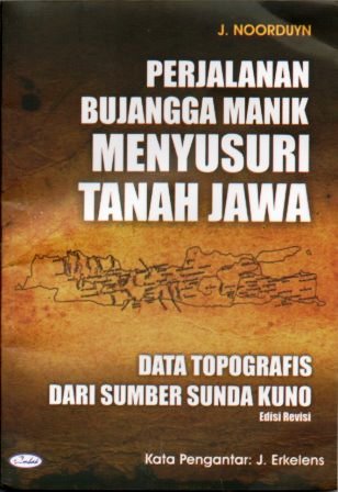 Perjalanan Bujangga Manik Menyusuri Tanah Jawa: Data Topografis dari Sumber Sunda Kuno