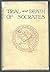 The Trial and Death of Socrates, being the Euthypheron, Apology, Crito, and Phaedo of Plato (translated by F. J. Church)