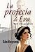 LA PROFECÍA DE EVA: Novela histórica. Un viaje que lo cambiará todo; una historia que te sorprenderá con un final increíble e inesperado. (Spanish Edition)