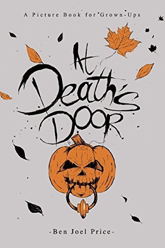 At Death's Door: A Picture Book for Grown-Ups by Ben Joel Price (2015-08-25)