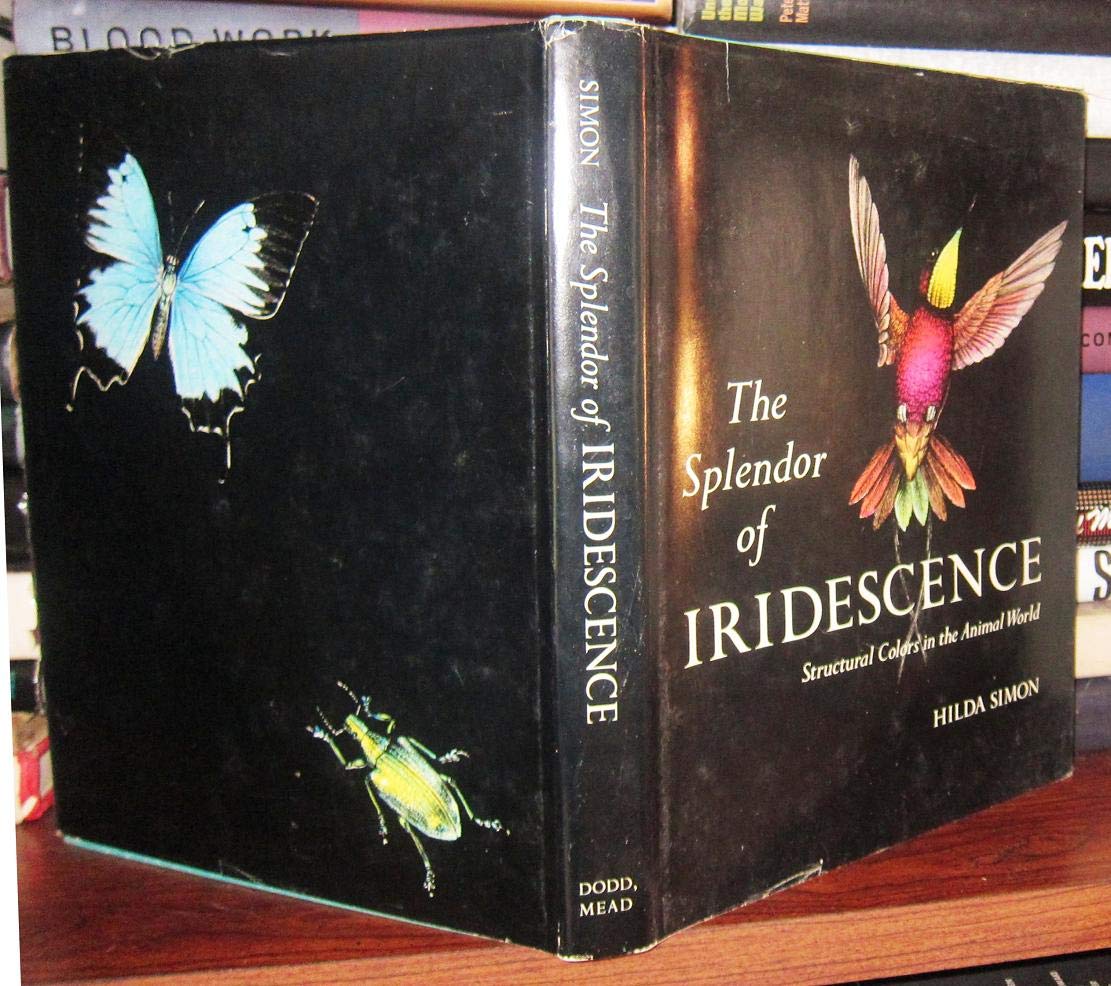 The Splendor of Iridescence : Structural Colors in the Animal World (Hardcover)