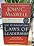 By John Maxwell - The 21 Irrefutable Laws of Leadership: Follow Them and People Will Follow You (10th Anniversary ITPE) (8/19/07)