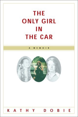 The Only Girl in the Car: A Memoir