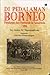 Di Pedalaman Borneo: Perjalanan dari Pontianak ke Samarinda 1894