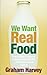 We Want Real Food: Why Our ...
