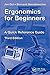 Ergonomics for Beginners: A Quick Reference Guide, Third Edition by Jan Dul (2008-05-28)