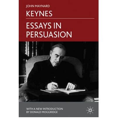 [Essays in Persuasion] [Author: Keynes, J.] [July, 2010]