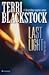 Last Light by Terri Blackstock Last Light by Terri Blackstock