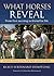 What Horses Reveal: From First Meeting to Friend for Life by Klaus Ferdinand Hempfling (2013-06-01)