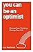[You Can be an Optimist: Change Your Thinking, Change Your Life] [By: MacDonald, Lucy] [March, 2014]