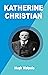 KATHERINE CHRISTIAN