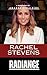 Radiance: The Rachel Steven...