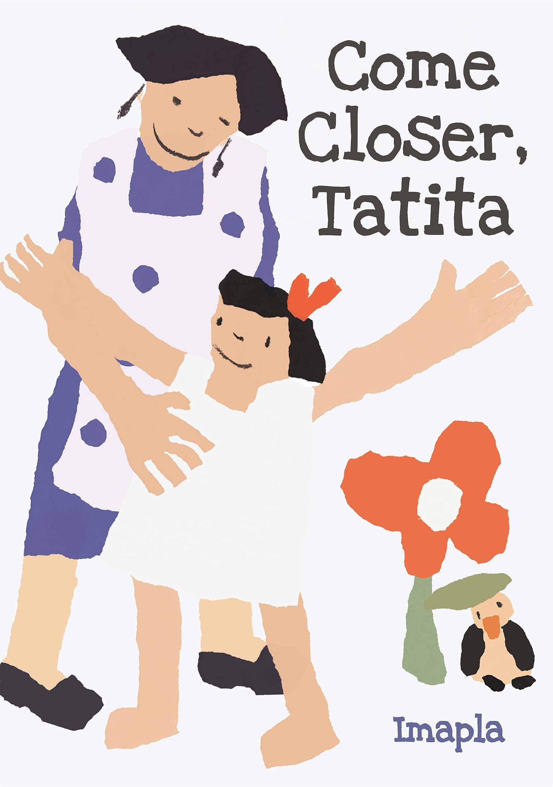 Come Closer, Tatita (Hardcover)