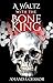 A Waltz with the Bone King