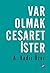 Var Olmak Cesaret Ister