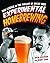 Experimental Homebrewing: Mad Science in the Pursuit of Great Beer Paperback – November 3, 2014