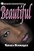 Beautiful (Beautiful Mess Series) (Beautiful Series) [Paperback] [2011] (Author) Kiexiza Rodriquez, DiamondStar Entertianment, Danielle Taylor, Joaquin Barreras, Donna Osborn Clark, Editing Couture
