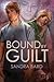 Bound by Guilt by Sandra Bard (2013-05-27)