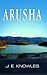 Arusha (Katherine V. Forrest Selection) by J.E. Knowles (2009-08-17)