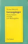 Grenzgänger: Martin Bubers Anstösse zum Weitergehen (Abhandlungen zum christlich-jüdischen Dialog) (German Edition)