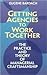Getting Agencies to Work Together Publisher: Brookings Institution Press