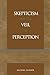 By Michael Huemer - Skepticism And The Veil Of Perception: 1st (first) Edition