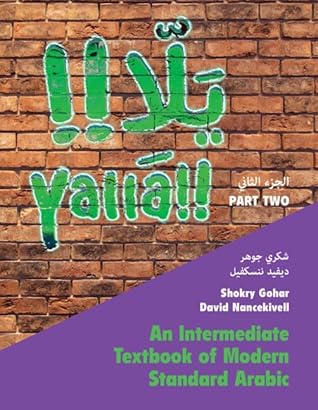 Yallā Part Two: Volume 2: An Intermediate Textbook of Modern Standard Arabic