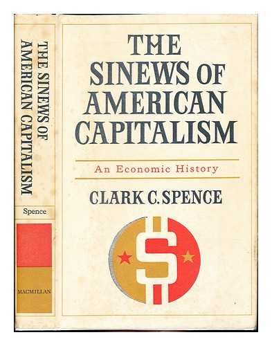 The Sinews of American Capitalism: an Economic History (Hardcover)