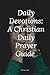 Daily Devotions: A Christia...