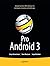 Pro Android 3 3rd edition by Komatineni, Satya, MacLean , Dave, Hashimi, Sayed (2011) Paperback