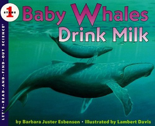 Baby Whales Drink Milk by Barbara Juster Esbensen (1994-01-30)