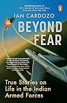 Beyond Fear: True Stories on Life in the Indian Armed Forces