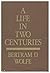 A Life in Two Centuries : an Autobiography / Bertram D. Wolfe ; Introd. by Leonard Shapiro