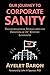 Our Journey To Corporate Sanity: Transformational Stories from the Frontiers of 21st Century Leadership by Ayelet Baron (2016-11-16)