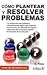 Cómo plantear y resolver problemas / How to solve it (Spanish Edition) by George Polya (2011-10-03)