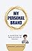 My Personal Brand: A Guide ...