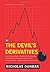 By Nicholas Dunbar The Devil's Derivatives: The Untold Story of the Slick Traders and Hapless Regulators Who Almost Ble (First Edition first Printing)