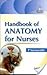 Handbook of Anatomy for Nurses