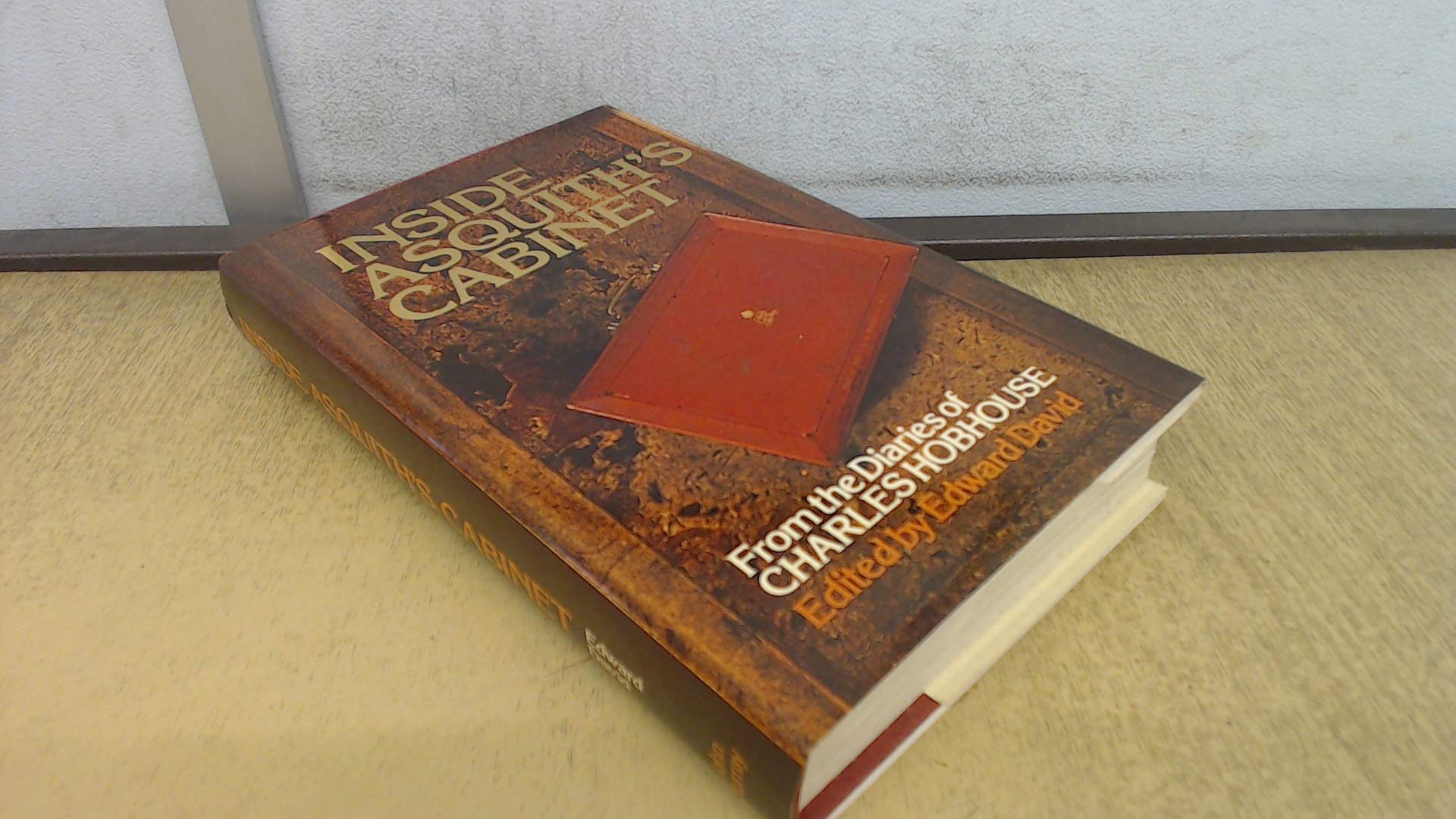 Inside Asquith's Cabinet: From the Diaries of Charles Hobhouse (Hardcover)