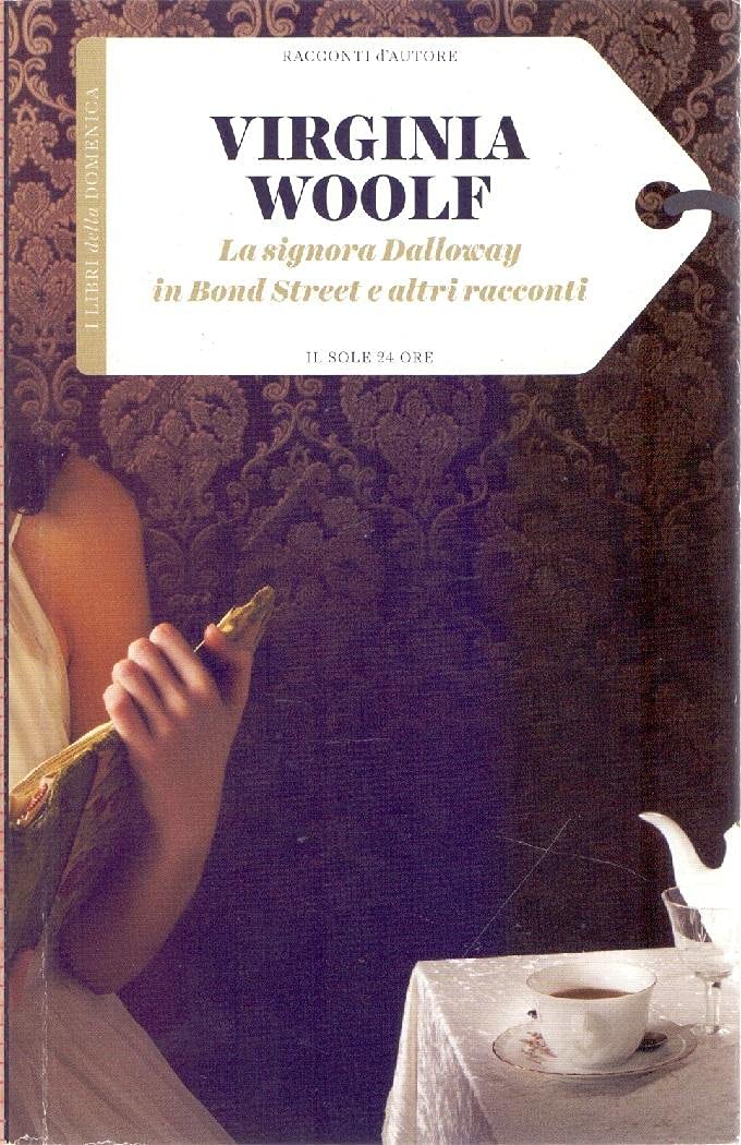 La Signora Dalloway In Bond Street e Altri Racconti